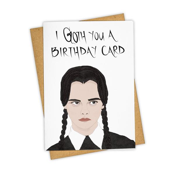 I Goth You A Birthday Card Wednesday Card