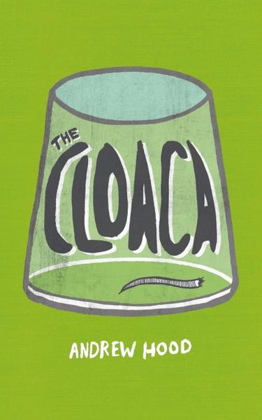 The Cloaca / Andrew Hood