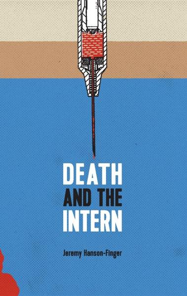 Death and the Intern / Jeremy Hanson-Finger
