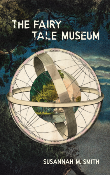 The Fairy Tale Museum / Susannah M. Smith