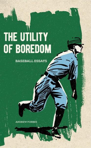 The Utility of Boredom / Andrew Forbes